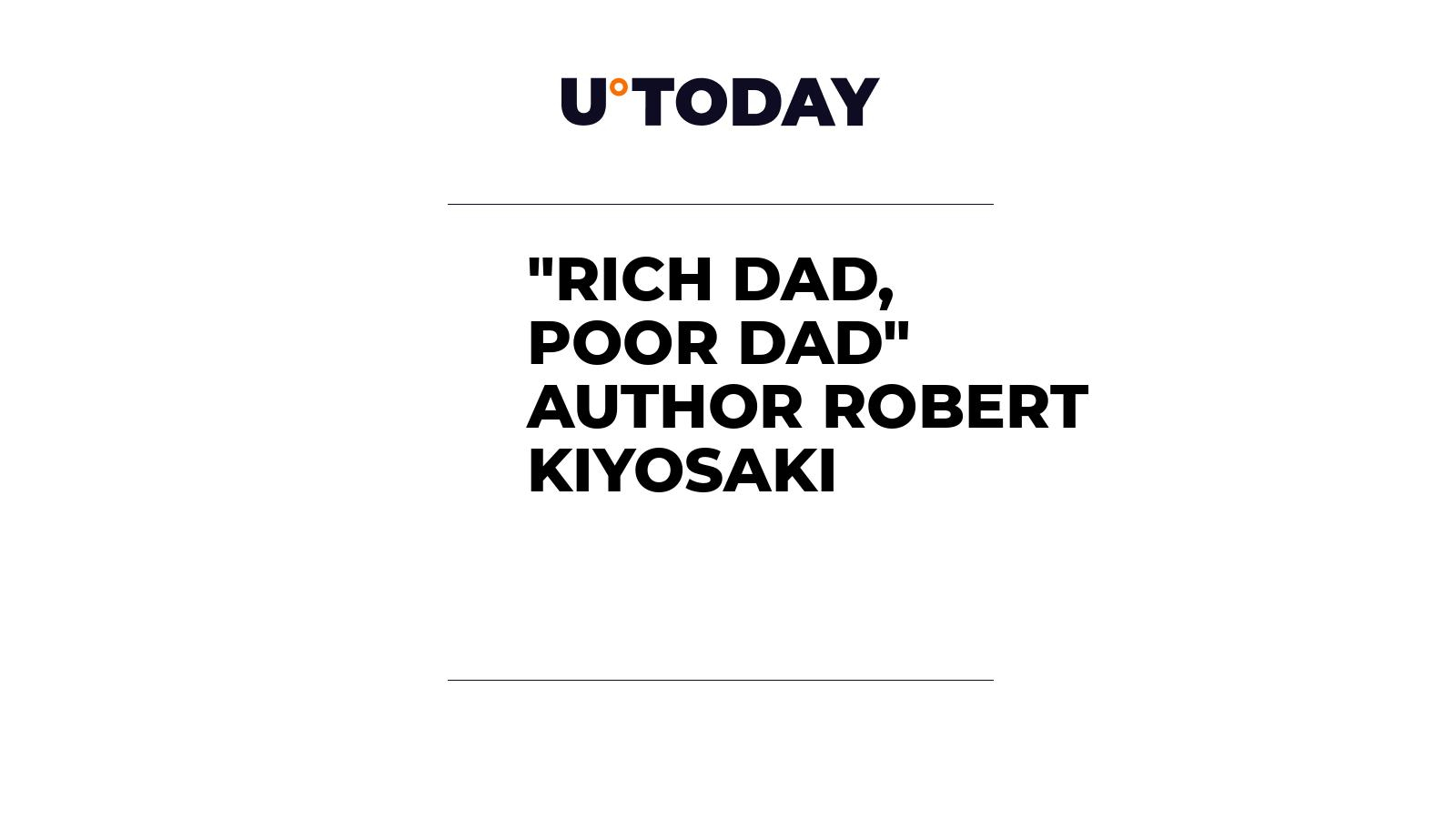 “Rich Dad, Poor Dad” Author Robert Kiyosaki